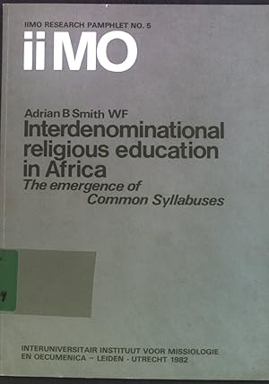 Bild des Verkufers fr Interdenominational Religious Education in Africa. The Emergence of Common Syllabuses. IIMO Research Pamphlet NO.5 zum Verkauf von books4less (Versandantiquariat Petra Gros GmbH & Co. KG)