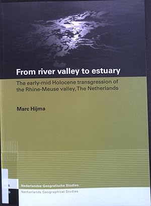 Bild des Verkufers fr From river valley to estuary. The early-mid Holocene transgression of the Rhine-Meuse valley, The Netherlands. Netherlands Geographical Studies 389. zum Verkauf von books4less (Versandantiquariat Petra Gros GmbH & Co. KG)