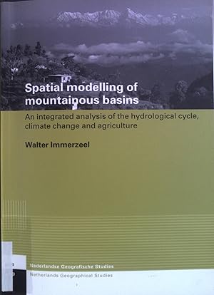 Image du vendeur pour Spatial modelling of mountainous basins. An integrated of the hydrological cycle, climate change and agriculture. Netherlands Geographical Studies 369. mis en vente par books4less (Versandantiquariat Petra Gros GmbH & Co. KG)