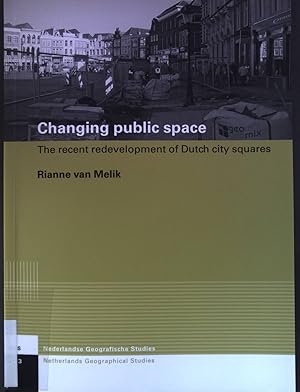 Bild des Verkufers fr Changing public space. The recent redevelopment of Dutch city squares. Netherlands Geographical Studies 373 zum Verkauf von books4less (Versandantiquariat Petra Gros GmbH & Co. KG)