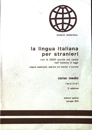 Bild des Verkufers fr La Lingua Italiana per Stranieri. Regole essenziali ed esercizi con le 3000 parole piu usate nell'italiano d'oggi e con esempi d'autore; Corso Medio lezioni; zum Verkauf von books4less (Versandantiquariat Petra Gros GmbH & Co. KG)