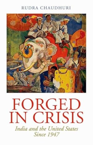 Image du vendeur pour Forged in Crisis : India and the United States Since 1947 mis en vente par GreatBookPrices