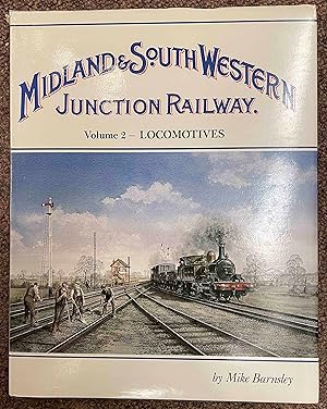 Seller image for Midland & South Western Junction Railway. Volume 2 - Locomotives for sale by Holybourne Rare Books ABA ILAB