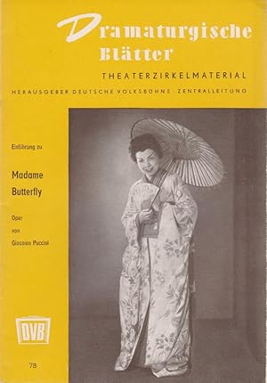 Dramaturgische Blätter Einführung zu MADAME BUTTERFLY Oper von Giacomo Puccini Nr. 78