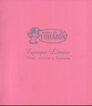 HABLA EL CORAZÓN. EQUIPO LÍMITE. REAL, SINCERA Y HUMANA. EXPOSICIÓN DEL 8 DE SEPTIEMBRE AL 11 DE ...