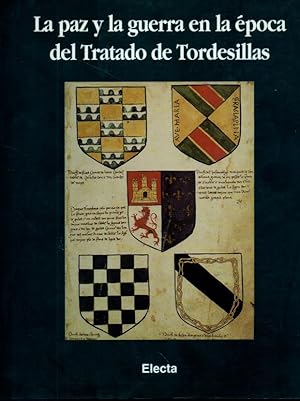 Imagen del vendedor de LA PAZ Y LA GUERRA EN LA POCA DEL TRATADO DE TORDESILLAS. a la venta por Books Never Die