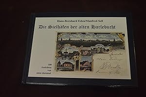 Bild des Verkufers fr Die Sielhfen der alten Harlebucht - 100 Ansichten von anno dazumal zum Verkauf von Antiquariat Bcher-Oase