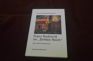 Franz Radziwill im " Dritten Reich " - Der andere Widerstand