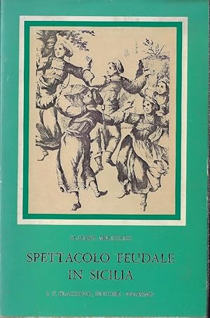 Spettacolo feudale in Sicilia : testi e documenti
