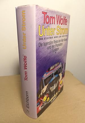 Bild des Verkufers fr Unter Strom. The Electric Cool-Aid Acid Test. Die legendre Reise von Ken Kesey und den Pranksters. - Ins Deutsche bertragen von Bernhard Schmid. zum Verkauf von Antiquariat Maralt