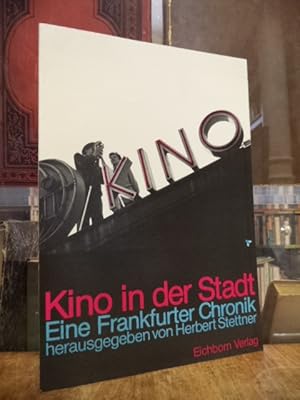 Seller image for Kino in der Stadt - Eine Frankfurter Chronik, mit einem Vorwort von Hilmar Hoffmann, for sale by Antiquariat Orban & Streu GbR
