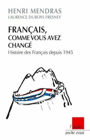 Seller image for Franais comme vous avez chang: Histoire des Franais depuis 1945 for sale by librairie philippe arnaiz