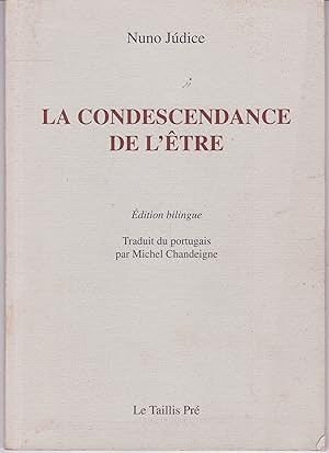 Seller image for La condescendance de l'tre for sale by Graphem. Kunst- und Buchantiquariat