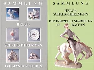 Die Sammlung Helga Schalk-Thielmann. 2 Bände. Band I: Die Manufakturen & Band II: Die Porzellanfa...