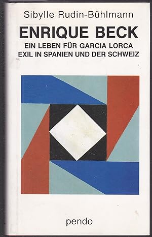 Bild des Verkufers fr Enrique Beck. Ein Leben fr Garcia Lorca. Exil in Spanien und der Schweiz zum Verkauf von Graphem. Kunst- und Buchantiquariat