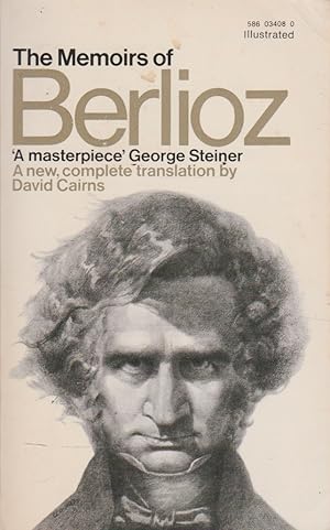 Bild des Verkufers fr The Memoirs of Hector Berlioz: Member of the French Institure including his travels in Italy Germany Russia and England 1803-1865 zum Verkauf von The Glass Key