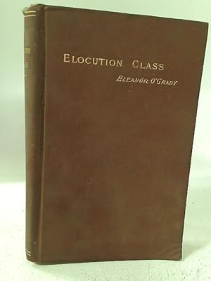 Seller image for Elocution Class: A Simplication of the Laws and Principles of Expression for sale by World of Rare Books