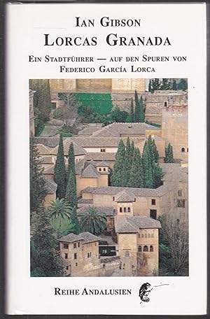 Lorcas Granada. Ein Stadtführer. Auf den Spuren von Federico García Lorca. Deutsch von Ingrid Myl...