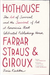 Hothouse: The Art of Survival and the Survival of Art at America's Most Celebrated Publishing Hou...