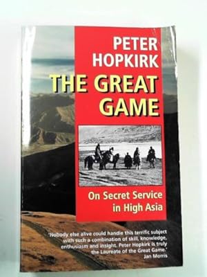 Imagen del vendedor de The Great Game: on Secret Service in High Asia a la venta por Cotswold Internet Books