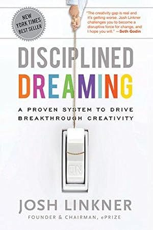 Bild des Verkufers fr Disciplined Dreaming: A Proven System to Drive Breakthrough Creativity zum Verkauf von WeBuyBooks