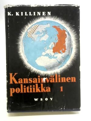 Image du vendeur pour Kansainvalinen Politiikka: Vol. I mis en vente par World of Rare Books