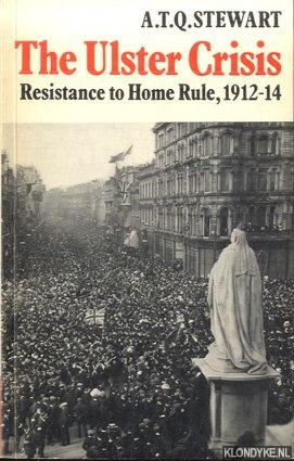 Imagen del vendedor de The Ulster Crisis: Resistance to Home Rule 1912-1914 a la venta por Klondyke