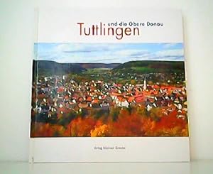 Imagen del vendedor de Tuttlingen und die Obere Donau. a la venta por Antiquariat Kirchheim