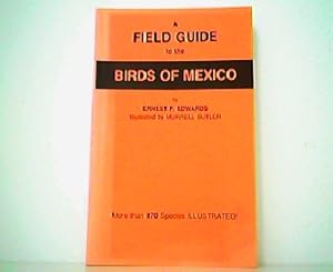 Bild des Verkufers fr A Field Guide to the Birds of Mexico. More than 870 Species Illustrated. zum Verkauf von Antiquariat Kirchheim