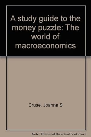 Seller image for A study guide to the money puzzle: The world of macroeconomics for sale by Redux Books