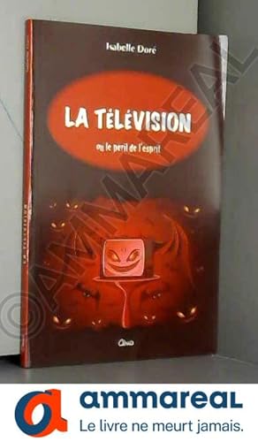 Bild des Verkufers fr La Television Ou le Pril de l'Eprit zum Verkauf von Ammareal