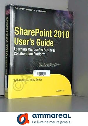 Image du vendeur pour SharePoint 2010 User's Guide: Learning Microsoft's Business Collaboration Platform mis en vente par Ammareal