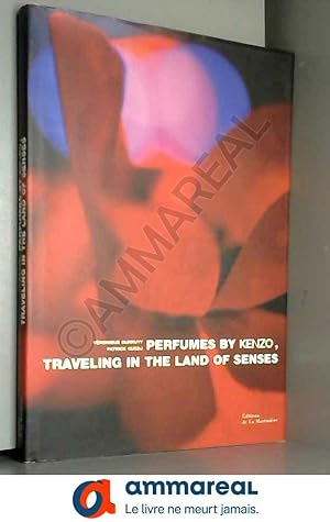 Bild des Verkufers fr Perfumes by Kenzo: Traveling in the Land of Senses zum Verkauf von Ammareal