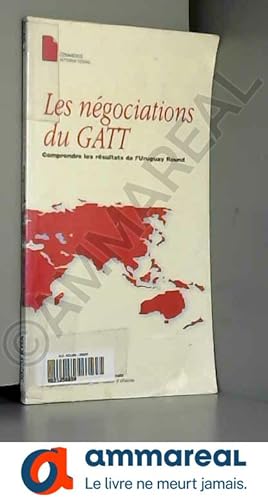 Bild des Verkufers fr Les ngociations du GATT: Comprendre les rsultats de l'Uruguay Round zum Verkauf von Ammareal