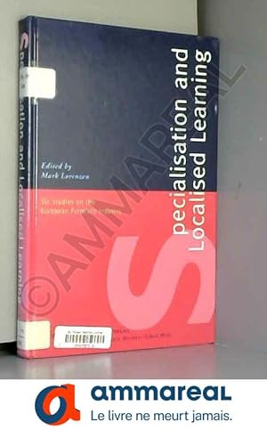 Immagine del venditore per Specialisation and Localised Learning: Six Studies on the European Furniture Industry venduto da Ammareal