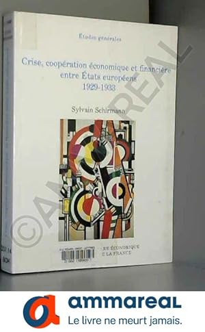 Seller image for Crise, coopration conomique et financire entre Etats europens 1929-1933 for sale by Ammareal