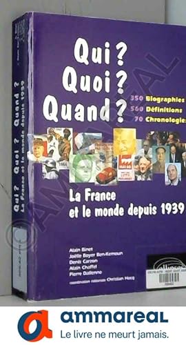 Seller image for La France et le monde depuis 1939, 350 biographies, 560 dfinitions, 70 chronologies for sale by Ammareal