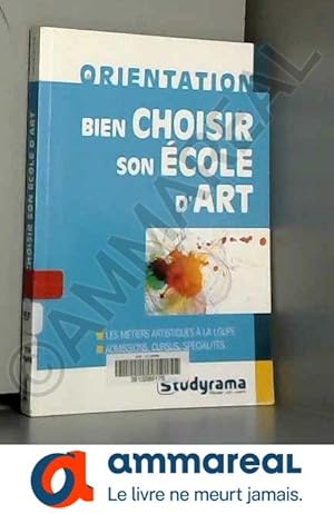 Image du vendeur pour Bien choisir son cole d'art mis en vente par Ammareal