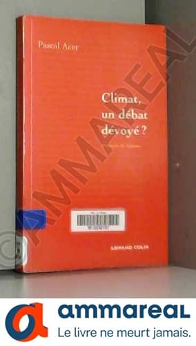 Bild des Verkufers fr Climat, un dbat dvoy ? zum Verkauf von Ammareal