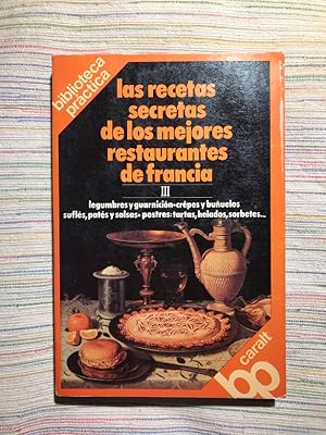 Seller image for Las recetas secretas de los mejores restaurantes de Francia. Volumen III for sale by Campbell Llibres