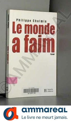 Image du vendeur pour Le monde a faim : Quelques rflexions sur l'avenir agricole et alimentaire de l'humanit au XXIe sicle mis en vente par Ammareal