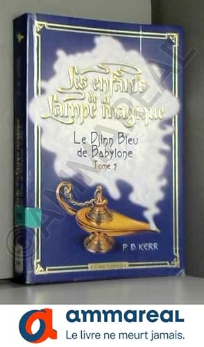 Imagen del vendedor de Les enfants de la Lampe magique, Tome 2 : Le Djinn Bleu de Babylone a la venta por Ammareal
