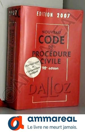 Seller image for Nouveau code de procdure civile 2007 : Code de procdure civile, code de l'organisation judiciaire, voies d'excution for sale by Ammareal