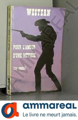 Seller image for Pour l'amour d'une mtisse (Collection Western) [Broch] by Randall, Clay for sale by Ammareal