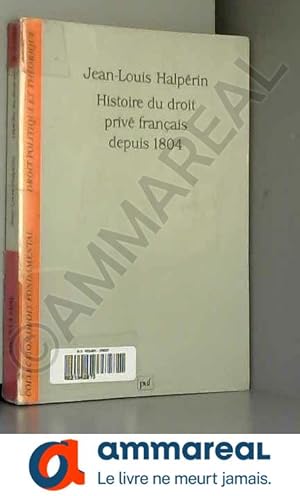 Imagen del vendedor de Histoire du droit priv franais depuis 1804 (Droit fondamental) a la venta por Ammareal