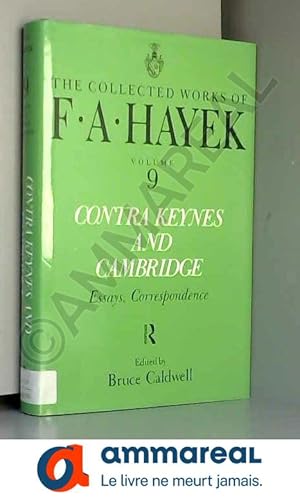 Bild des Verkufers fr Contra Keynes and Cambridge: Essays, Correspondence (The Collected Works of F. A. Hayek) zum Verkauf von Ammareal