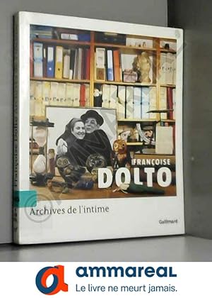 Seller image for Franoise Dolto. Archives de l'intime for sale by Ammareal