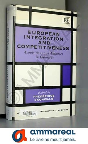 Seller image for European Integration and Competitiveness: Acquisitions and Alliances in Industry for sale by Ammareal