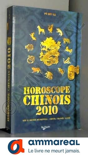 Seller image for Horoscope Chinois 2010. Les 12 signes dcrypts : Amour, Chance, Sant. for sale by Ammareal