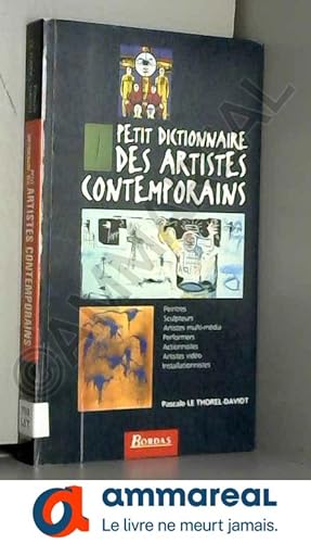 Image du vendeur pour Petit dictionnaire des artistes contemporains mis en vente par Ammareal